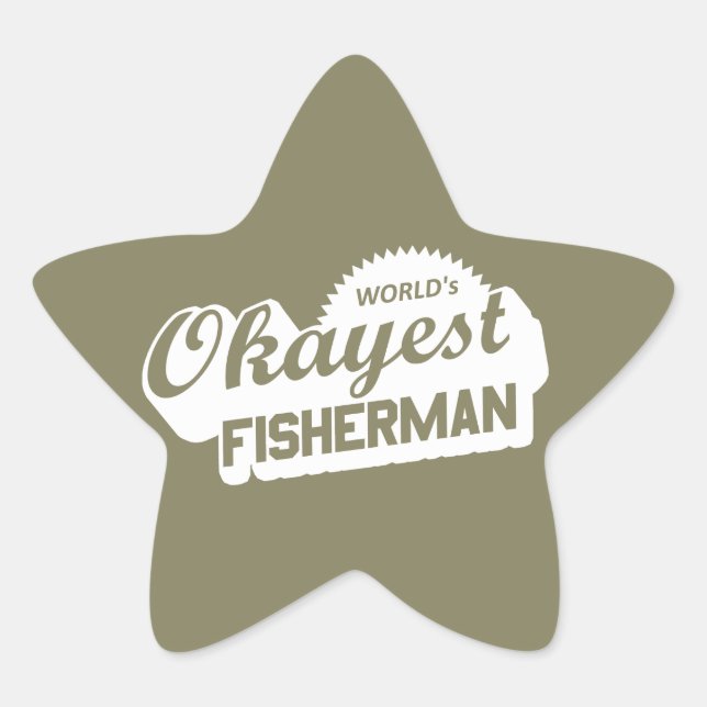 World's Okayest Fisherman Star Sticker (Front)