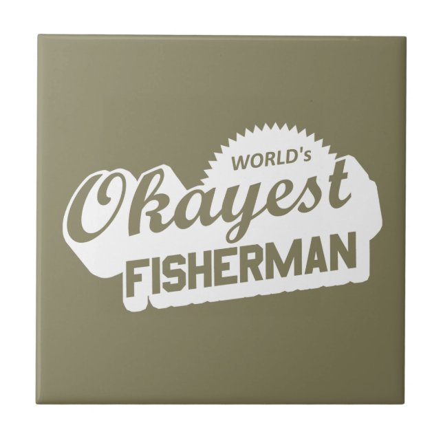 World's Okayest Fisherman Tile (Front)
