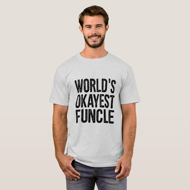 Worlds Okayest Funcle Definition Funny Quote T-Shirt (Front Full)