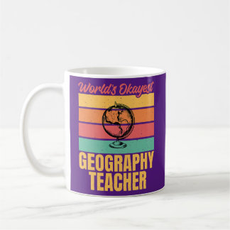 Worlds okayest Geography Teacher  Coffee Mug