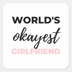 World's Okayest Girlfriend Black Square Sticker