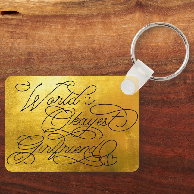 World's Okayest Girlfriend Funny Gold Quote Custom Key Ring (Front)