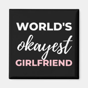 World's Okayest Girlfriend Magnet