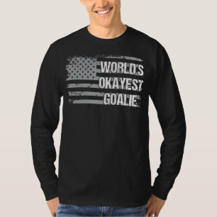 World's Okayest Goalie American Us Flag Men Women T-Shirt