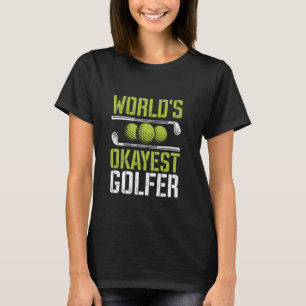 World's Okayest Golfer Funny Golf Joke T-Shirt