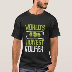 World's Okayest Golfer Funny Golf Joke T-Shirt