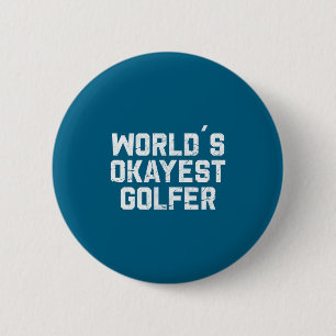 World's Okayest Golfer Funny Golfing Golf Joke Dad 6 Cm Round Badge