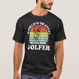 Worlds Okayest Golfer Golf Player Golfing Dad Men T-Shirt