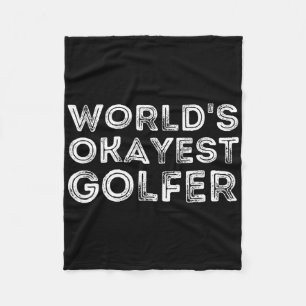World's Okayest Golfer - Golfing Lover And Golf Gi Fleece Blanket