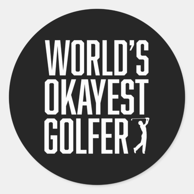 World'S Okayest Golfer Great For Golfers Classic Round Sticker (Front)