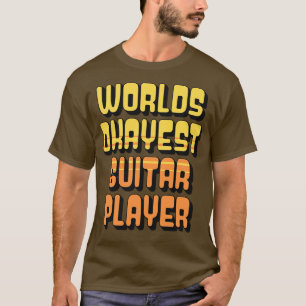 Worlds Okayest Guitar Player guitarist T-Shirt