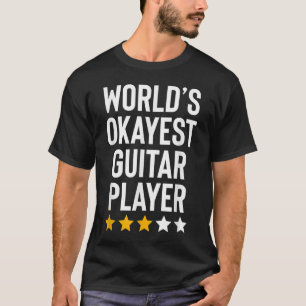 Worlds Okayest Guitar Player Music Lover Funny Gui T-Shirt