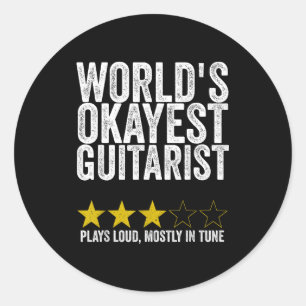 World's okayest guitarist plays loud in tune classic round sticker