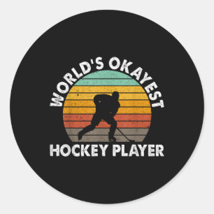 Worlds Okayest Hockey Player Olympic Ice Hockey Fi Classic Round Sticker