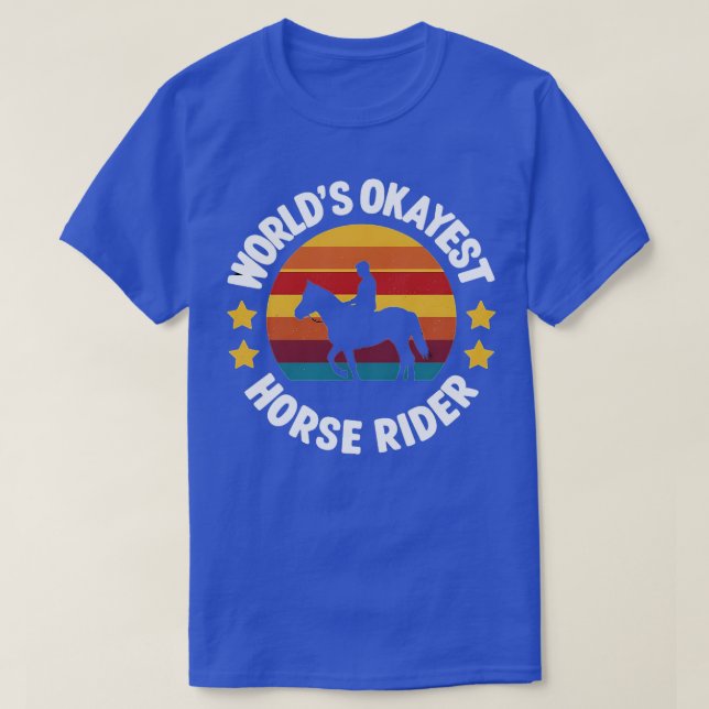 Worlds Okayest Horse Rider Equestrian Horse Riding T-Shirt (Design Front)