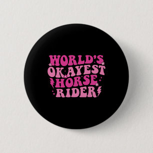 World's Okayest Horse Rider Horse Lovers Equestria 6 Cm Round Badge