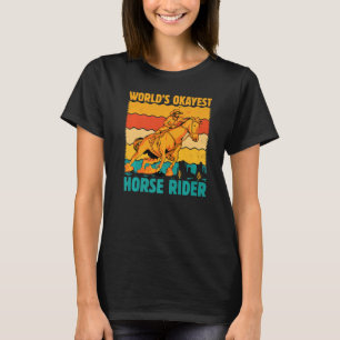 World's okayest Horse Rider Saying Horses T-Shirt