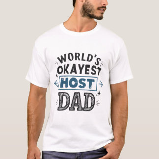 World'S Okayest Host Dad Forster Fam  T-Shirt