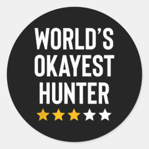 Worlds Okayest Hunter Funny Hunter Dad Fathers Day Classic Round Sticker
