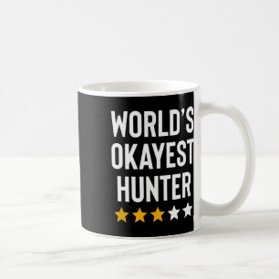 Worlds Okayest Hunter Funny Hunter Dad Fathers Day Coffee Mug