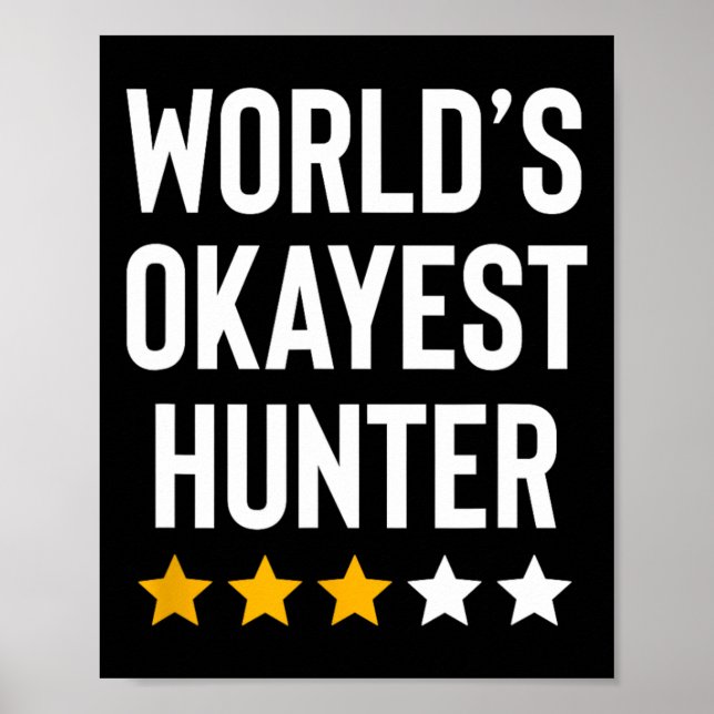 Worlds Okayest Hunter Funny Hunter Dad Fathers Day Poster (Front)