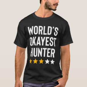 Worlds Okayest Hunter Funny Hunter Dad Fathers Day T-Shirt