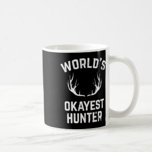 World's Okayest Hunter Funny Hunting  Coffee Mug