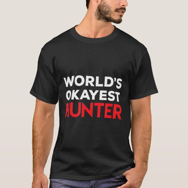 Worlds Okayest Hunter Funny Hunting  T-Shirt (Front)