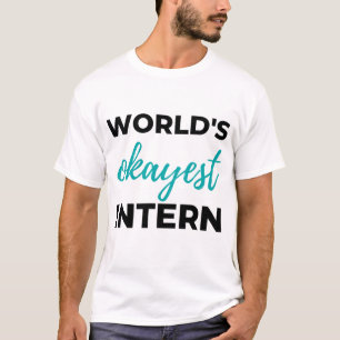 World's Okayest Intern 2 T-Shirt