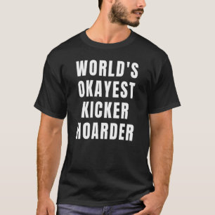 World's Okayest Kicker Hoarder Fanatasy Football T-Shirt