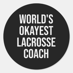 World's Okayest Lacrosse Coach Gift Classic Round Sticker