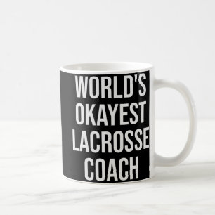 World's Okayest Lacrosse Coach Gift  Coffee Mug
