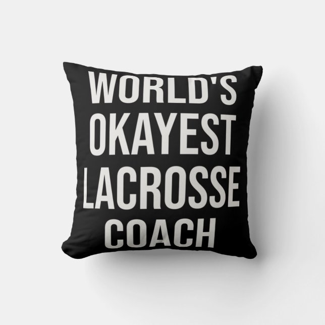 World's Okayest Lacrosse Coach Gift  Cushion (Front)