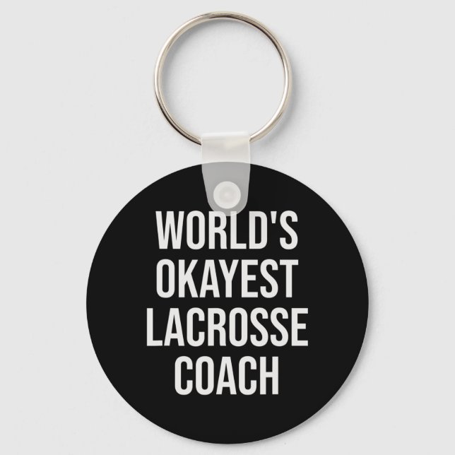 World's Okayest Lacrosse Coach Gift  Key Ring (Front)