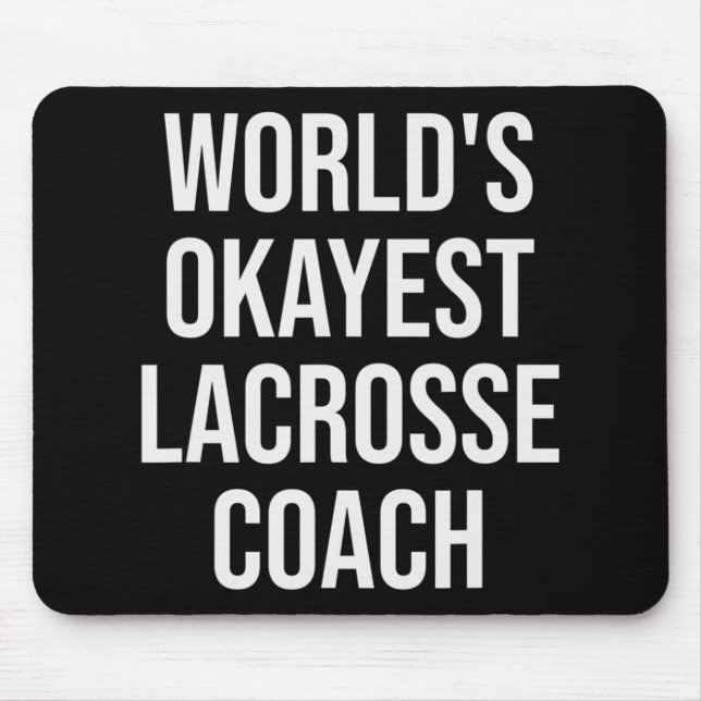World's Okayest Lacrosse Coach Gift  Mouse Mat (Front)