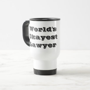 World's Okayest Lawyer Travel Mug