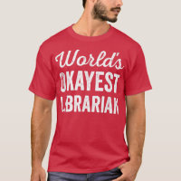 Worlds Okayest Librarian Funny Sarcastic Best Libr