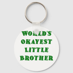 Worlds Okayest Little Brother Key Ring