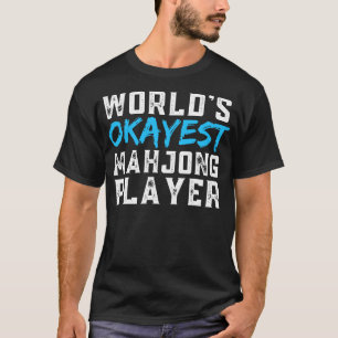 Worlds Okayest Mahjong Player T-Shirt