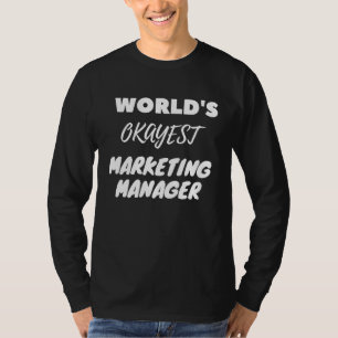 World's Okayest Marketing Manager T-Shirt