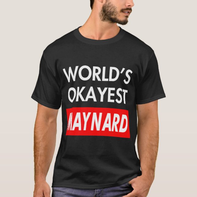 Worlds okayest Maynard T-Shirt (Front)