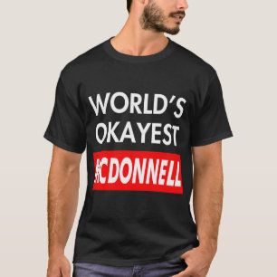 Worlds okayest Mcdonnell T-Shirt