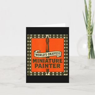 World's Okayest Miniature Painter Funny Mini Paint Card