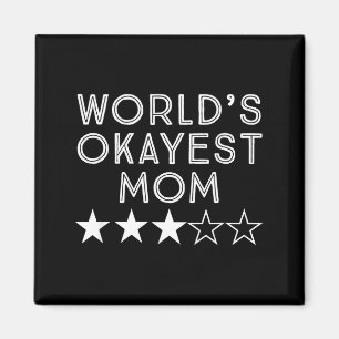 World's okayest mom mothers day three star magnet