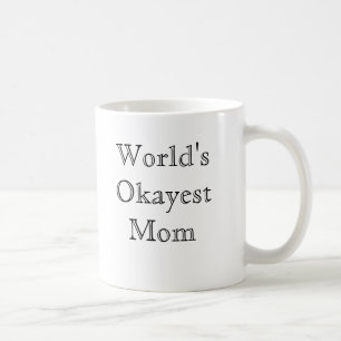 World's Okayest Mum - classic font Coffee Mug