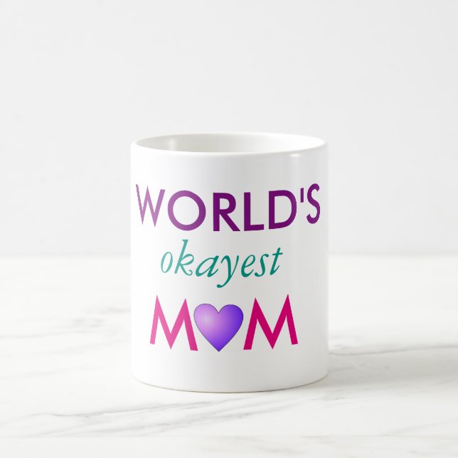 World's okayest Mum Coffee Mug (Center)