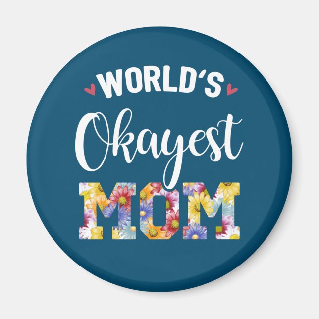 World's Okayest Mum Magnet (Front)