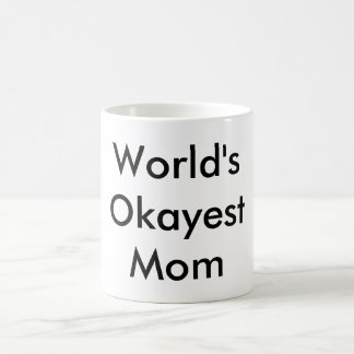 "Worlds Okayest Mum" Mug