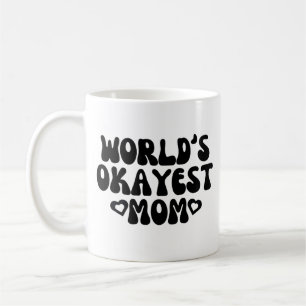 Worlds Okayest Mum Mug