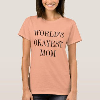World's Okayest Mum Shirt